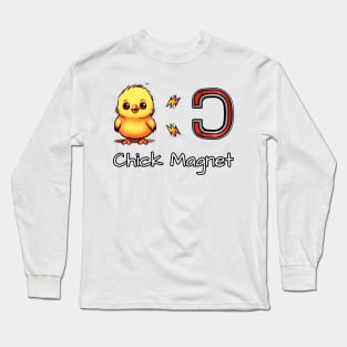 Chick Magnet Long Sleeve T-Shirt
